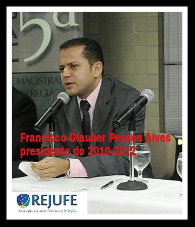 Imagem: Francisco Glauber Pessoa Alves, presidente 2010-2012