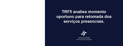 Imagem: TRF5 analisa volta às atividades presenciais