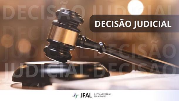 Imagem: Decisão é desta quinta-feira e foi tomada pela 8ª Vara Federal